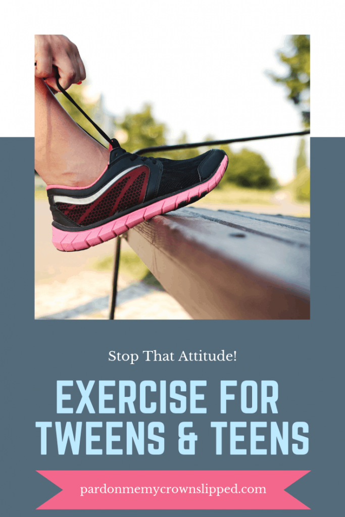Make exercise for tweens and teens an important part of their mental health routine. Self-care is an important key to curbing those attitudes. #tween #teen #teenhealth